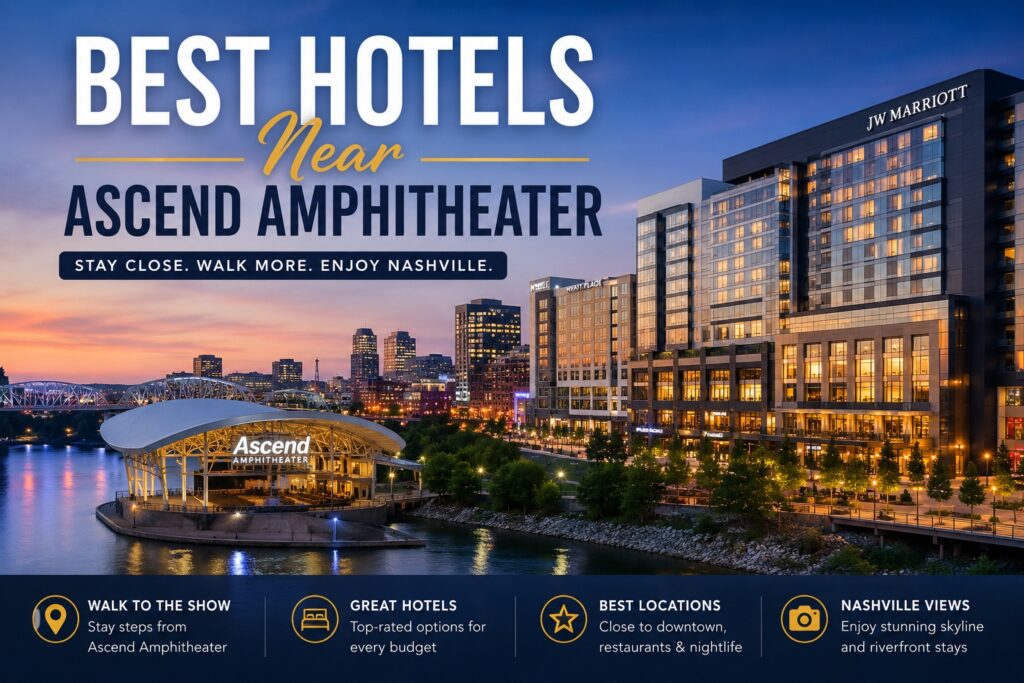 Best Hotels Near Ascend Amphitheater in Nashville