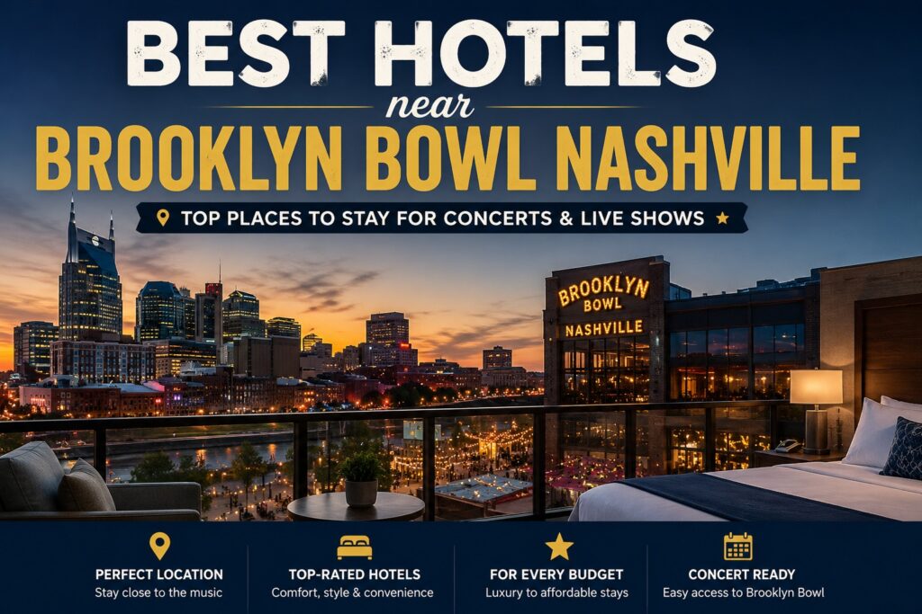 Best Hotels Near Brooklyn Bowl Nashville for concerts and live shows