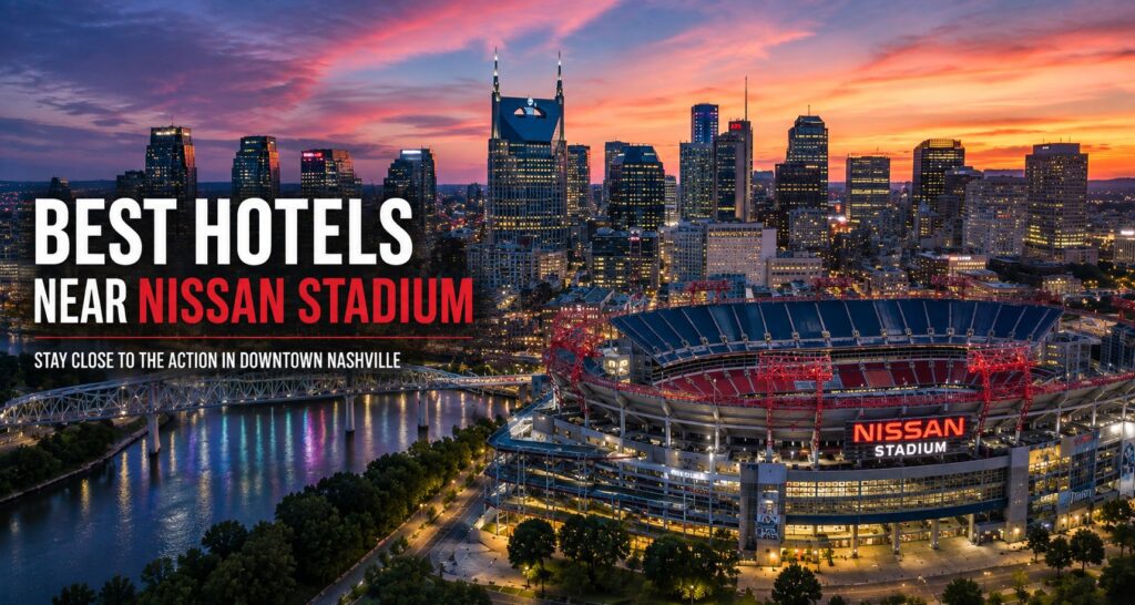 Best hotels near Nissan Stadium in downtown Nashville, Tennessee
