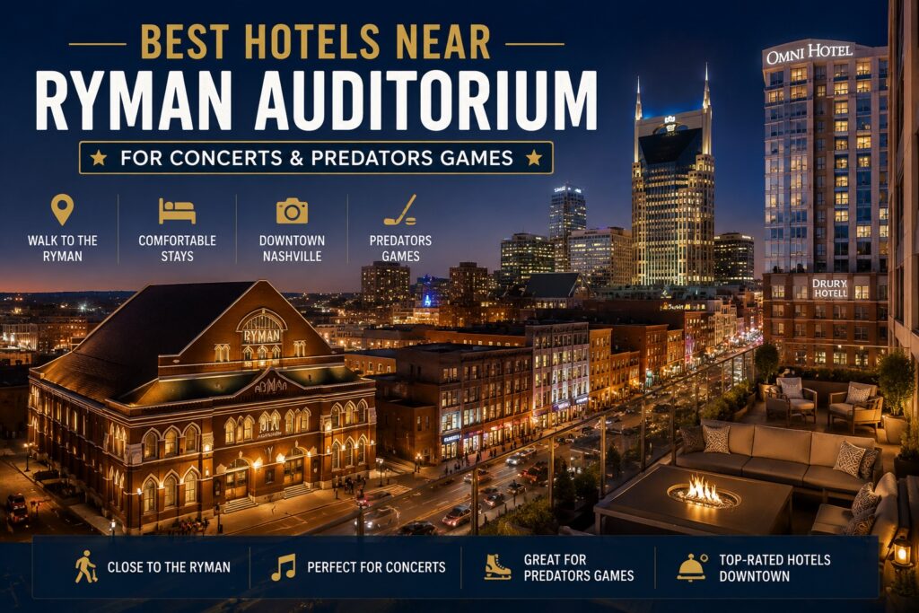 Best hotels near Ryman Auditorium in downtown Nashville for concerts and Predators games