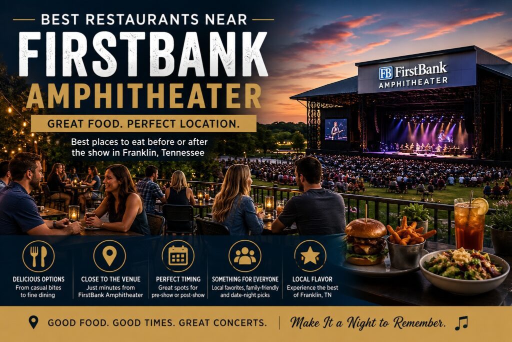 Best Restaurants Near FirstBank Amphitheater featuring popular dining options, outdoor patio seating, and the concert venue in Franklin, Tennessee