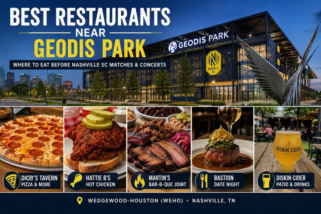 Best Restaurants Near GEODIS Park featuring top dining options for Nashville SC matches and concerts in Wedgewood-Houston (WeHo).