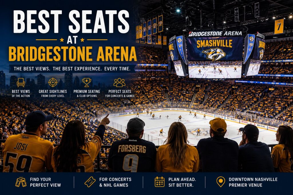 Best seats at Bridgestone Arena for concerts and Nashville Predators games in downtown Nashville.
