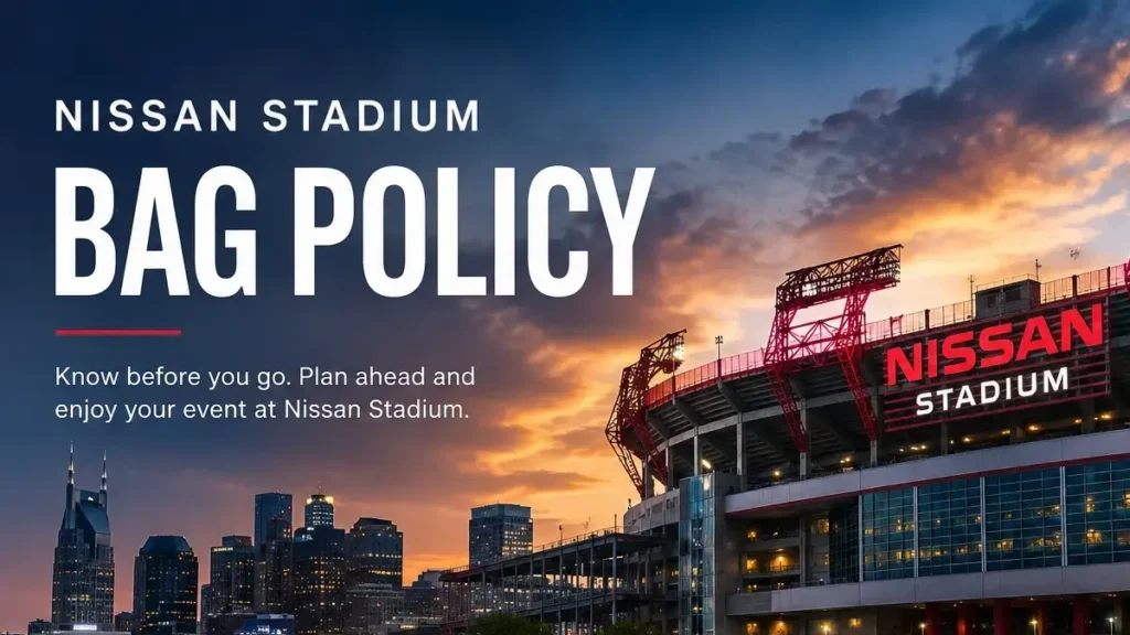 Nissan Stadium bag policy and clear bag requirements in Nashville