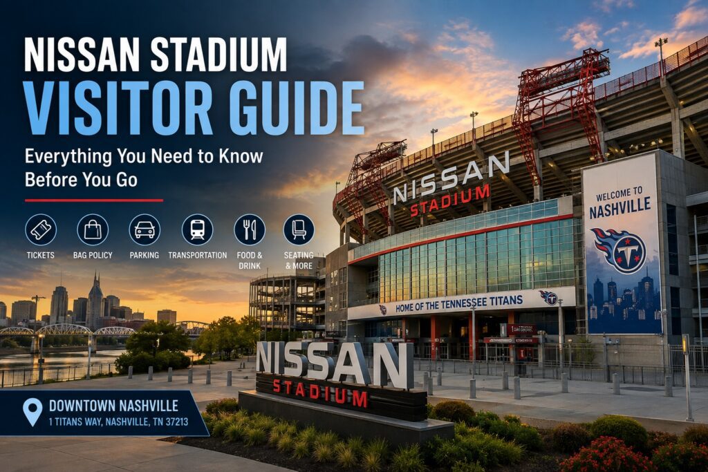 Nissan Stadium Visitor Guide in Nashville with stadium entrance and downtown skyline
